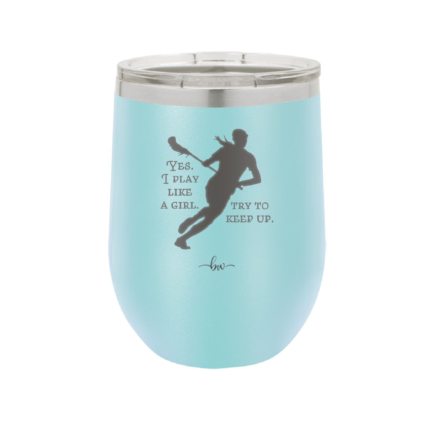Yes I Play Like a Girl Try to Keep Up - Laser Engraved Stainless Steel Drinkware - 1905 -