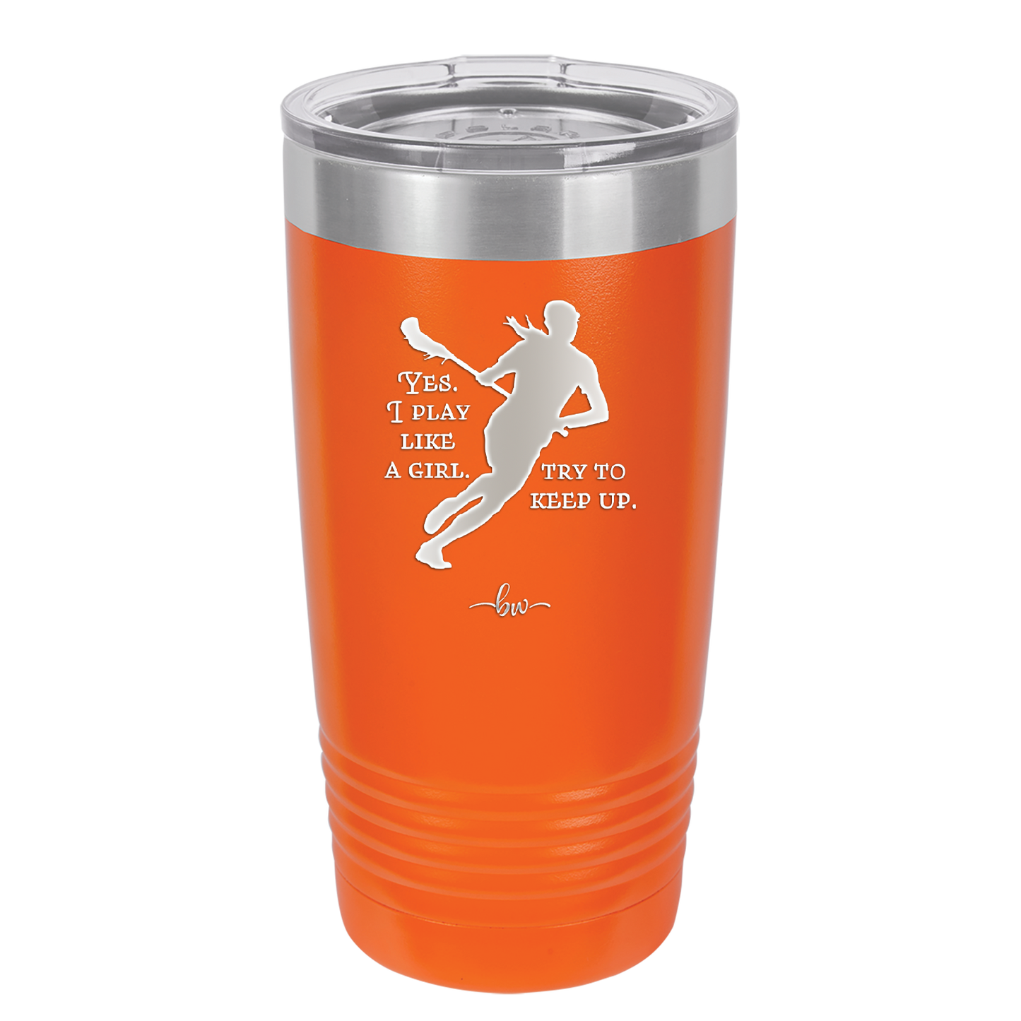 Yes I Play Like a Girl Try to Keep Up - Laser Engraved Stainless Steel Drinkware - 1905 -