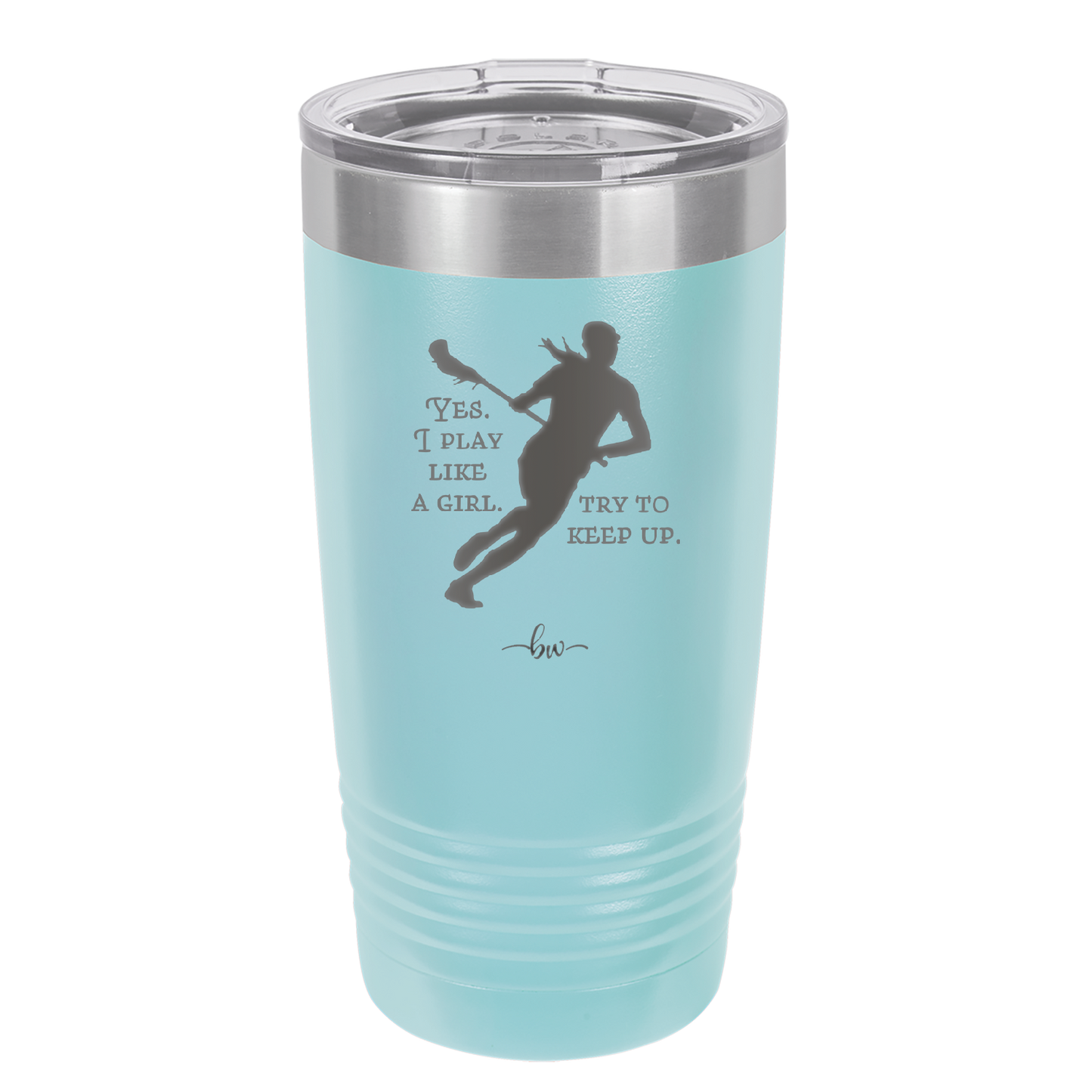 Yes I Play Like a Girl Try to Keep Up - Laser Engraved Stainless Steel Drinkware - 1905 -