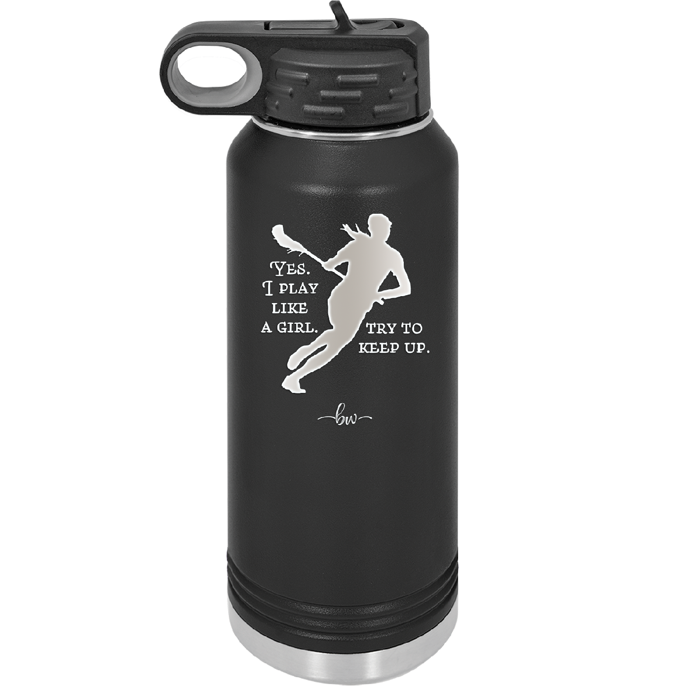 Yes I Play Like a Girl Try to Keep Up - Laser Engraved Stainless Steel Drinkware - 1905 -