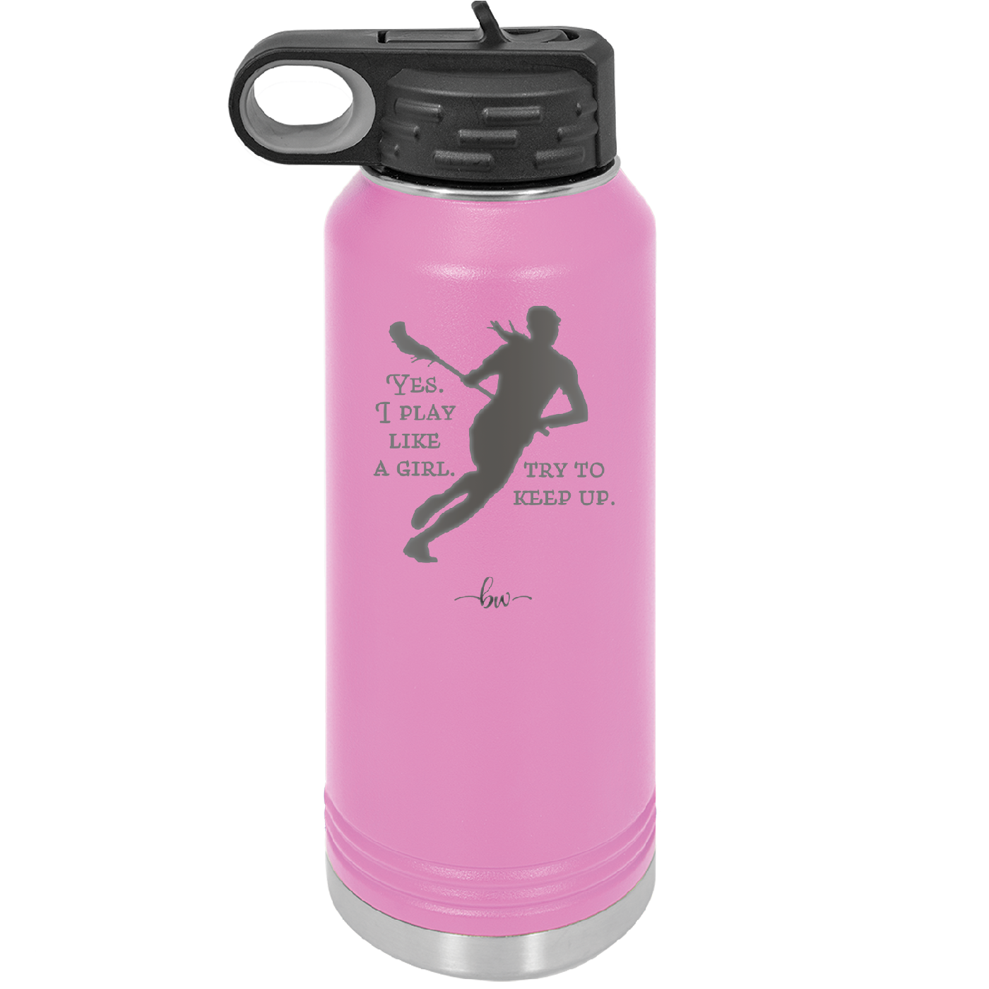 Yes I Play Like a Girl Try to Keep Up - Laser Engraved Stainless Steel Drinkware - 1905 -