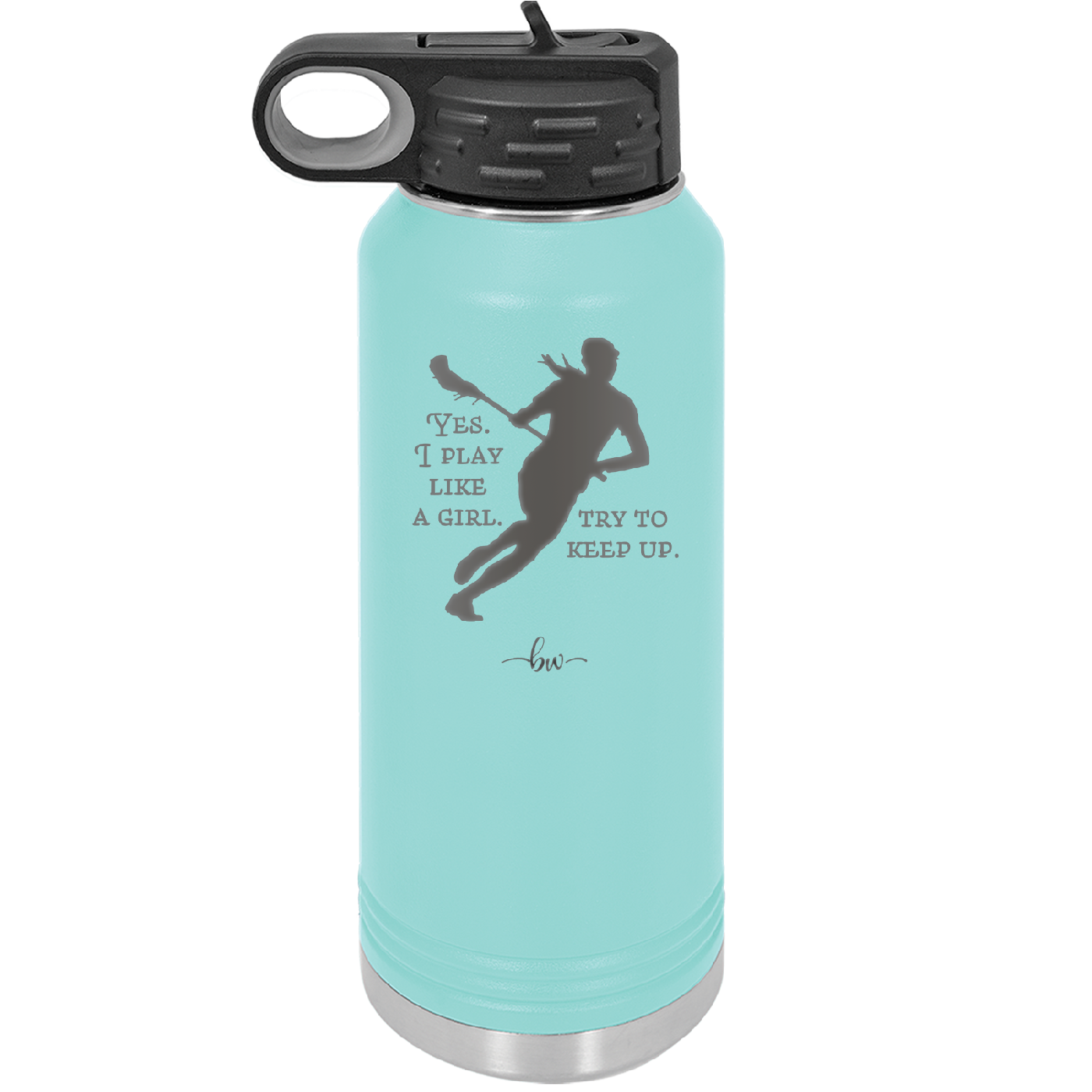 Yes I Play Like a Girl Try to Keep Up - Laser Engraved Stainless Steel Drinkware - 1905 -