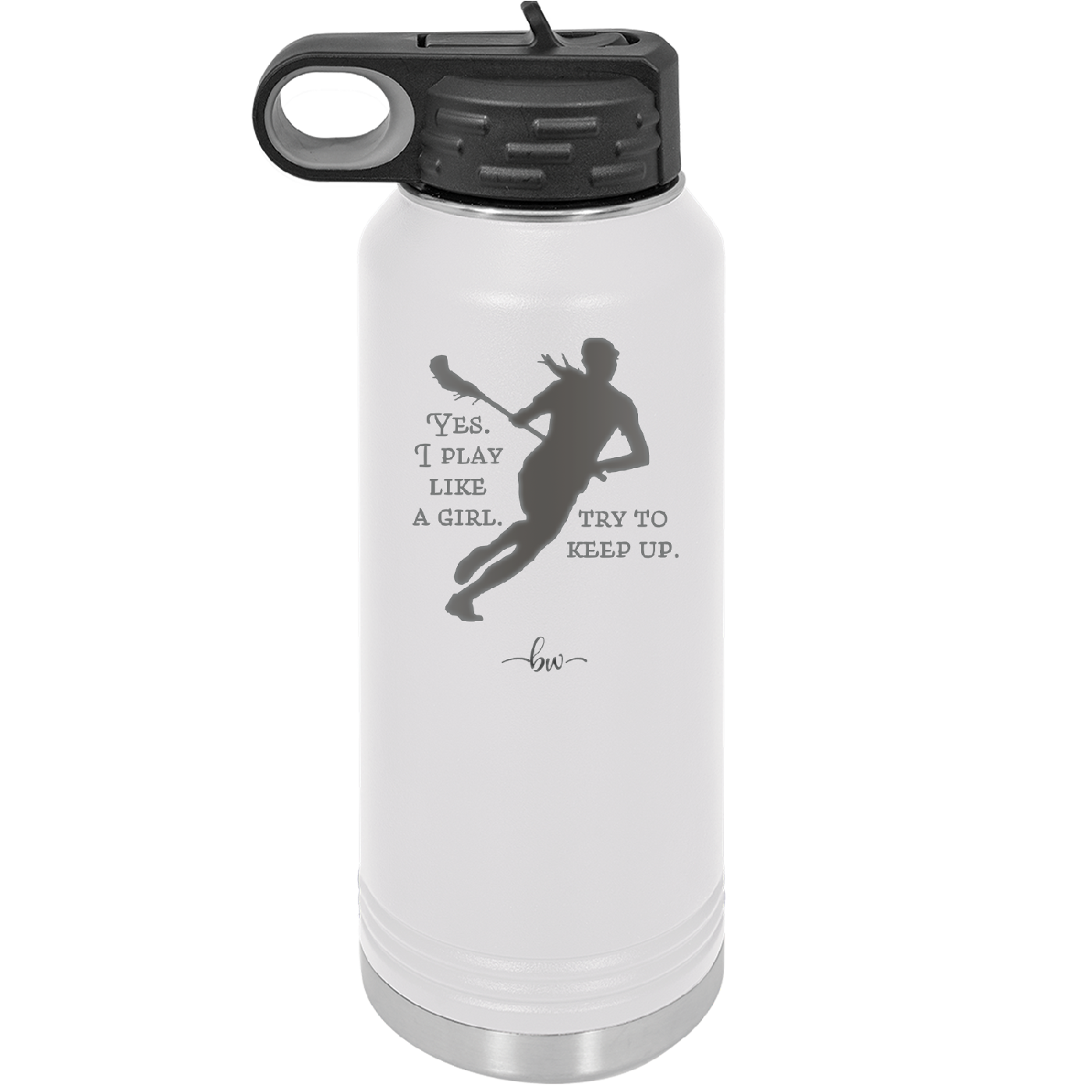 Yes I Play Like a Girl Try to Keep Up - Laser Engraved Stainless Steel Drinkware - 1905 -
