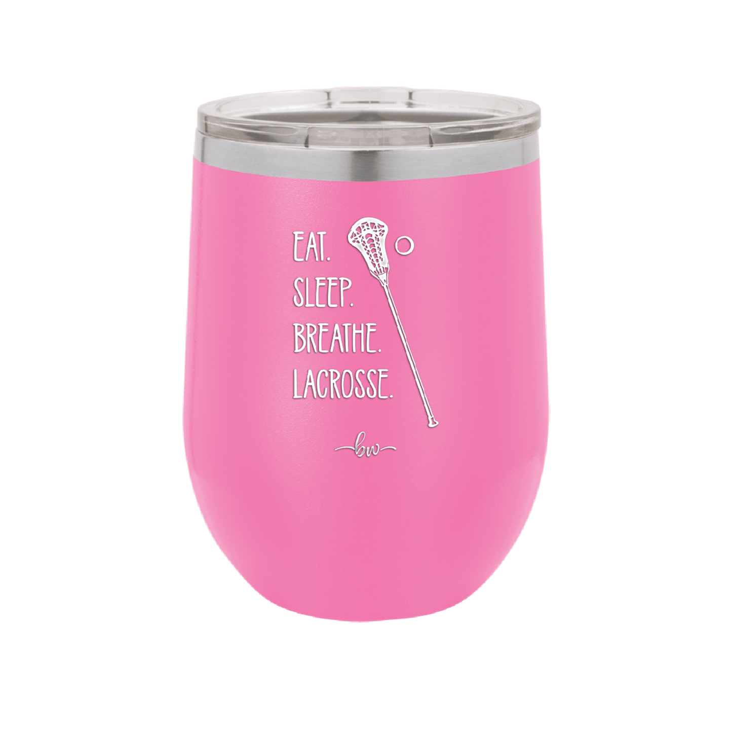 Eat. Sleep. Breathe. Lacrosse. - Laser Engraved Stainless Steel Drinkware - 1906 -