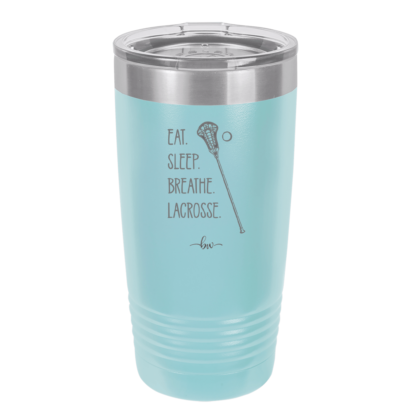 Eat. Sleep. Breathe. Lacrosse. - Laser Engraved Stainless Steel Drinkware - 1906 -
