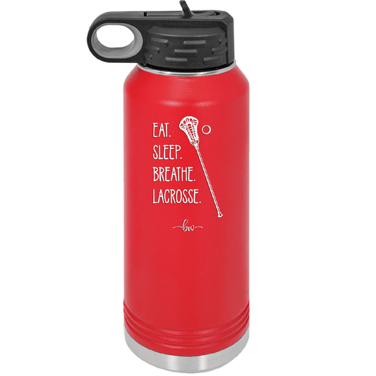 Eat. Sleep. Breathe. Lacrosse. - Laser Engraved Stainless Steel Drinkware - 1906 -