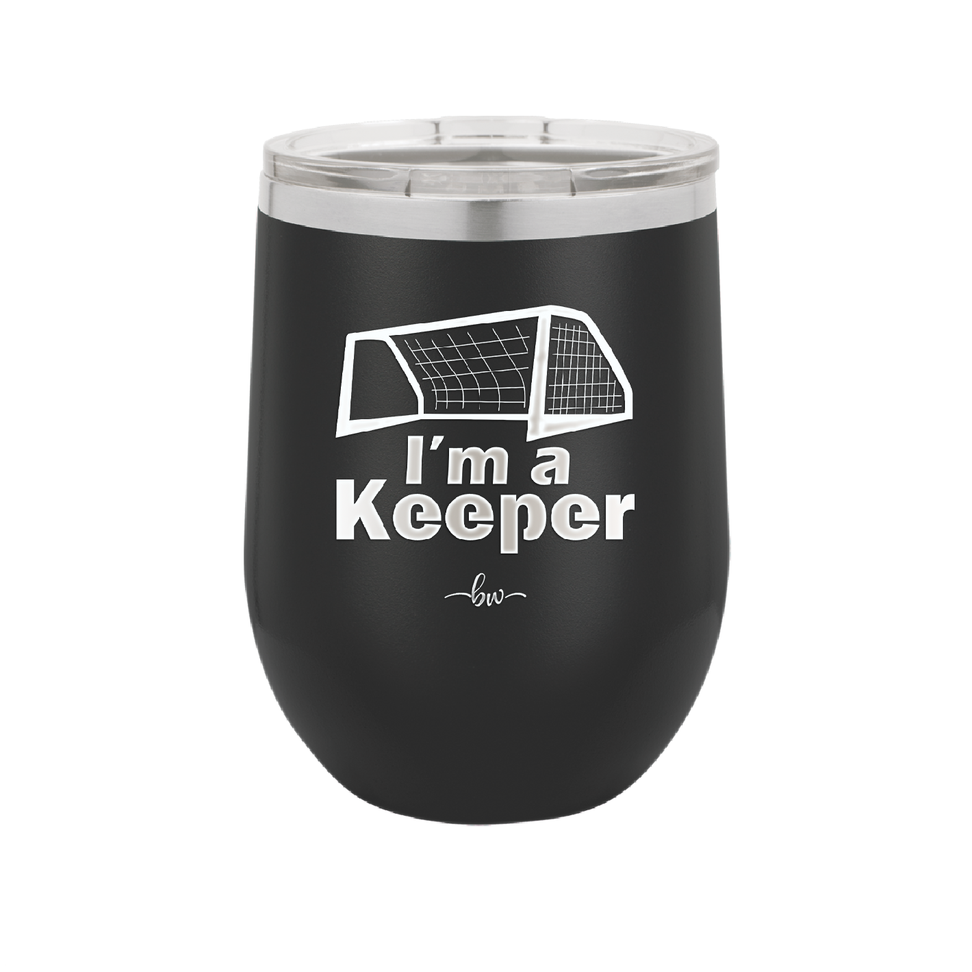 I'm a Keeper Goalie - Laser Engraved Stainless Steel Drinkware - 1910 -