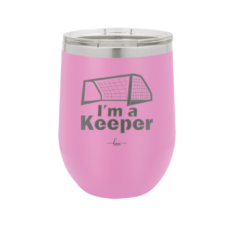 I'm a Keeper Goalie - Laser Engraved Stainless Steel Drinkware - 1910 -