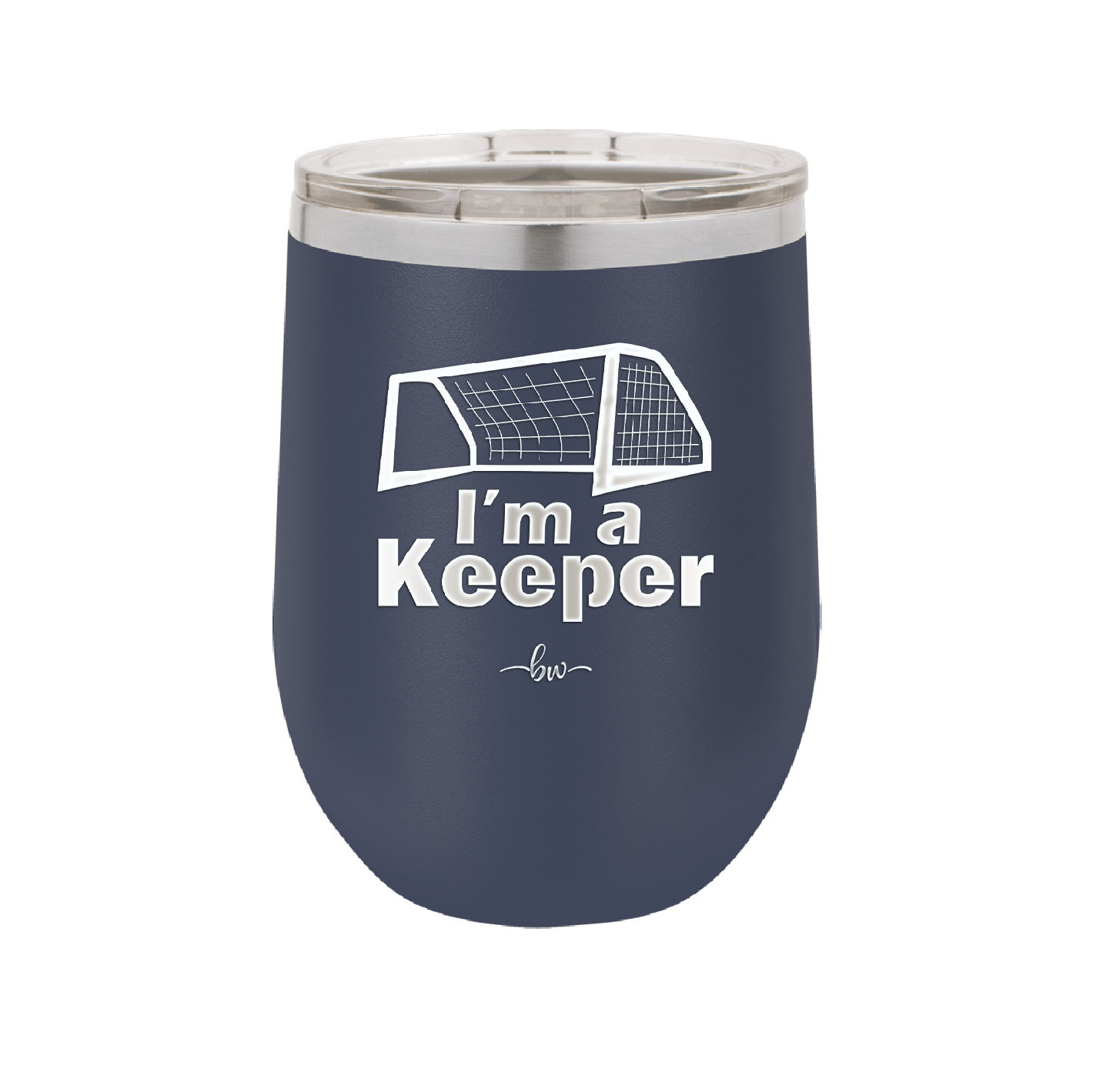 I'm a Keeper Goalie - Laser Engraved Stainless Steel Drinkware - 1910 -