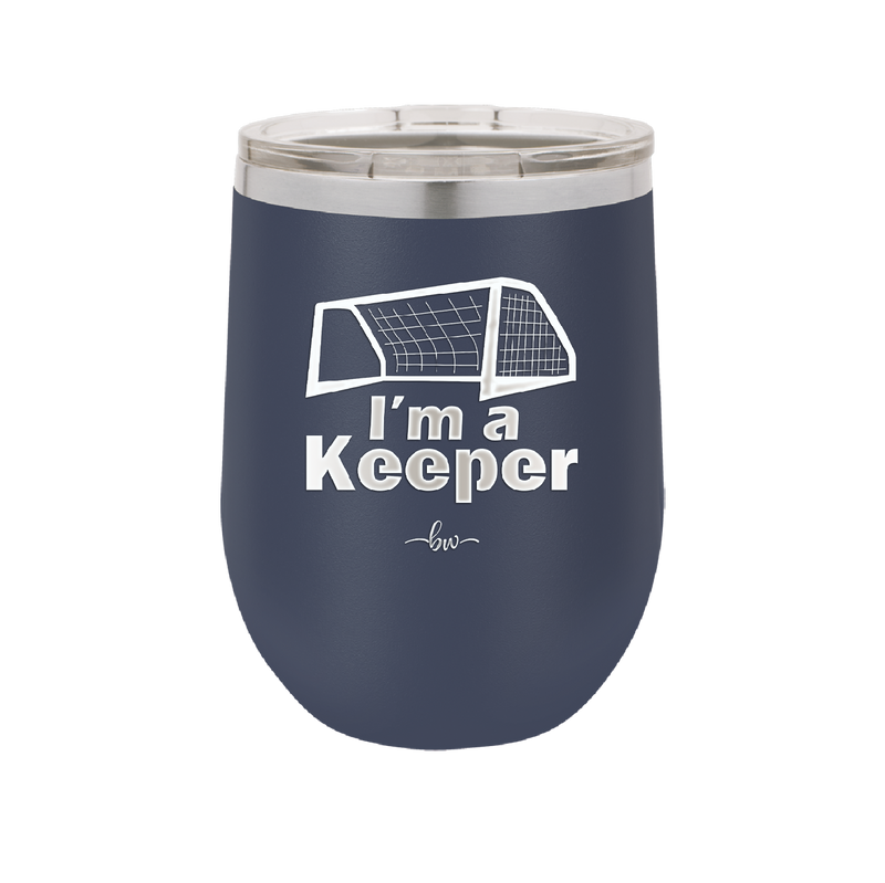 I'm a Keeper Goalie - Laser Engraved Stainless Steel Drinkware - 1910 -