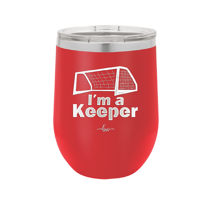 I'm a Keeper Goalie - Laser Engraved Stainless Steel Drinkware - 1910 -