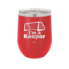 I'm a Keeper Goalie - Laser Engraved Stainless Steel Drinkware - 1910 -