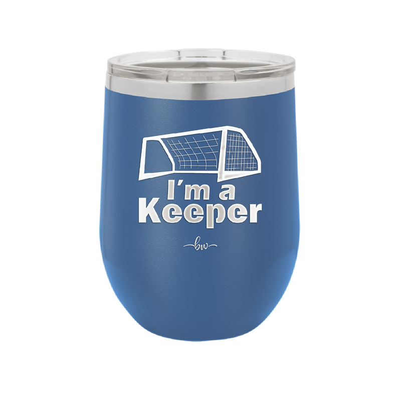 I'm a Keeper Goalie - Laser Engraved Stainless Steel Drinkware - 1910 -