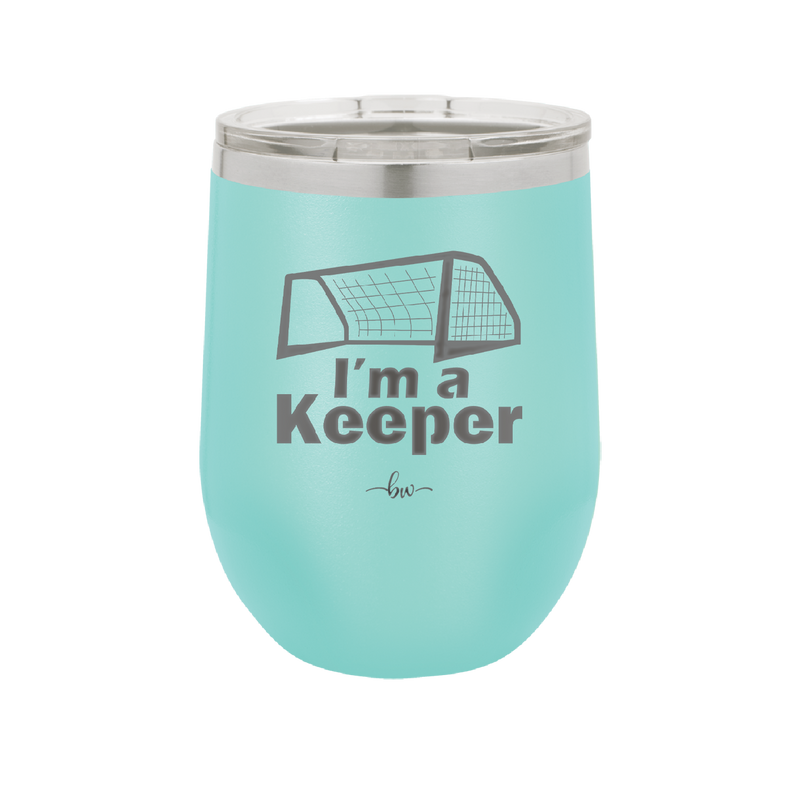 I'm a Keeper Goalie - Laser Engraved Stainless Steel Drinkware - 1910 -