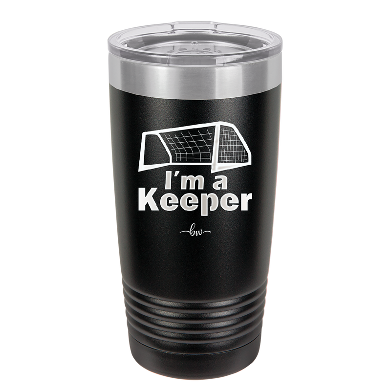 I'm a Keeper Goalie - Laser Engraved Stainless Steel Drinkware - 1910 -