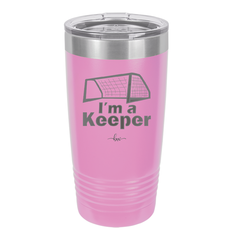 I'm a Keeper Goalie - Laser Engraved Stainless Steel Drinkware - 1910 -