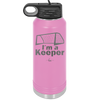 I'm a Keeper Goalie - Laser Engraved Stainless Steel Drinkware - 1910 -