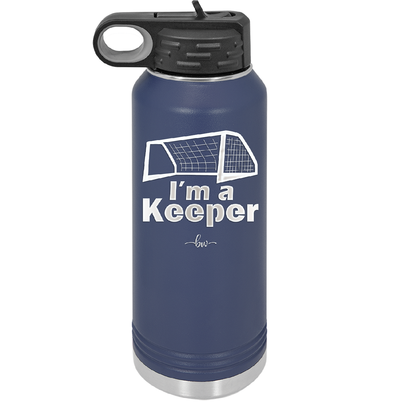I'm a Keeper Goalie - Laser Engraved Stainless Steel Drinkware - 1910 -
