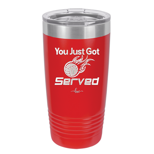 You Just Got Served - Laser Engraved Stainless Steel Drinkware - 1927 -