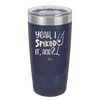 Yeah, I Spiked it. And? - Laser Engraved Stainless Steel Drinkware - 1928 -