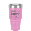 Yeah, I Spiked it. And? - Laser Engraved Stainless Steel Drinkware - 1928 -