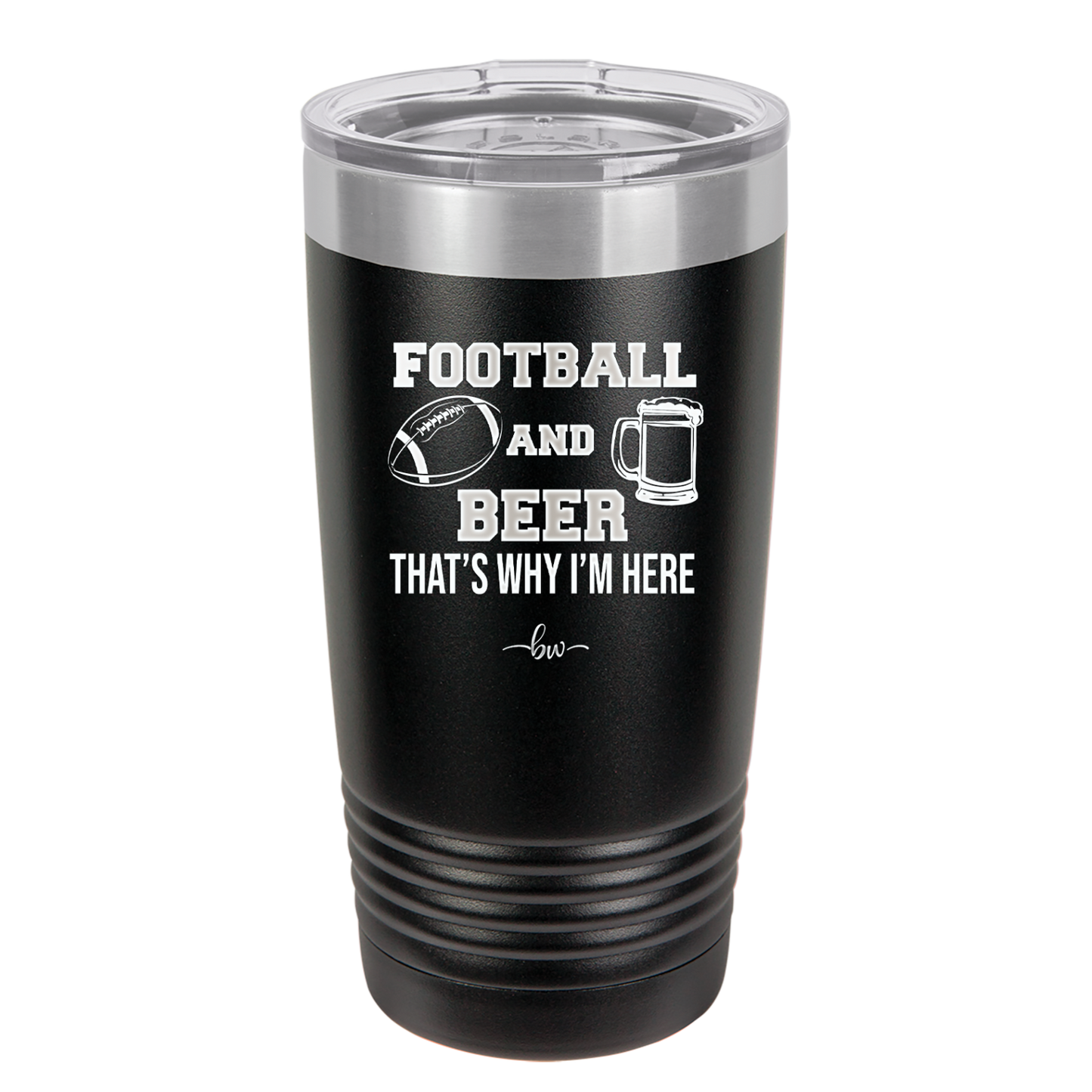 Football and Beer That's Why I'm Here - Laser Engraved Stainless Steel Drinkware - 1940 -