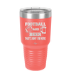 Football and Beer That's Why I'm Here - Laser Engraved Stainless Steel Drinkware - 1940 -