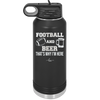 Football and Beer That's Why I'm Here - Laser Engraved Stainless Steel Drinkware - 1940 -