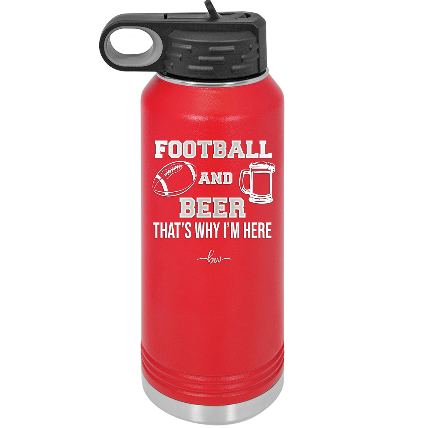 Football and Beer That's Why I'm Here - Laser Engraved Stainless Steel Drinkware - 1940 -