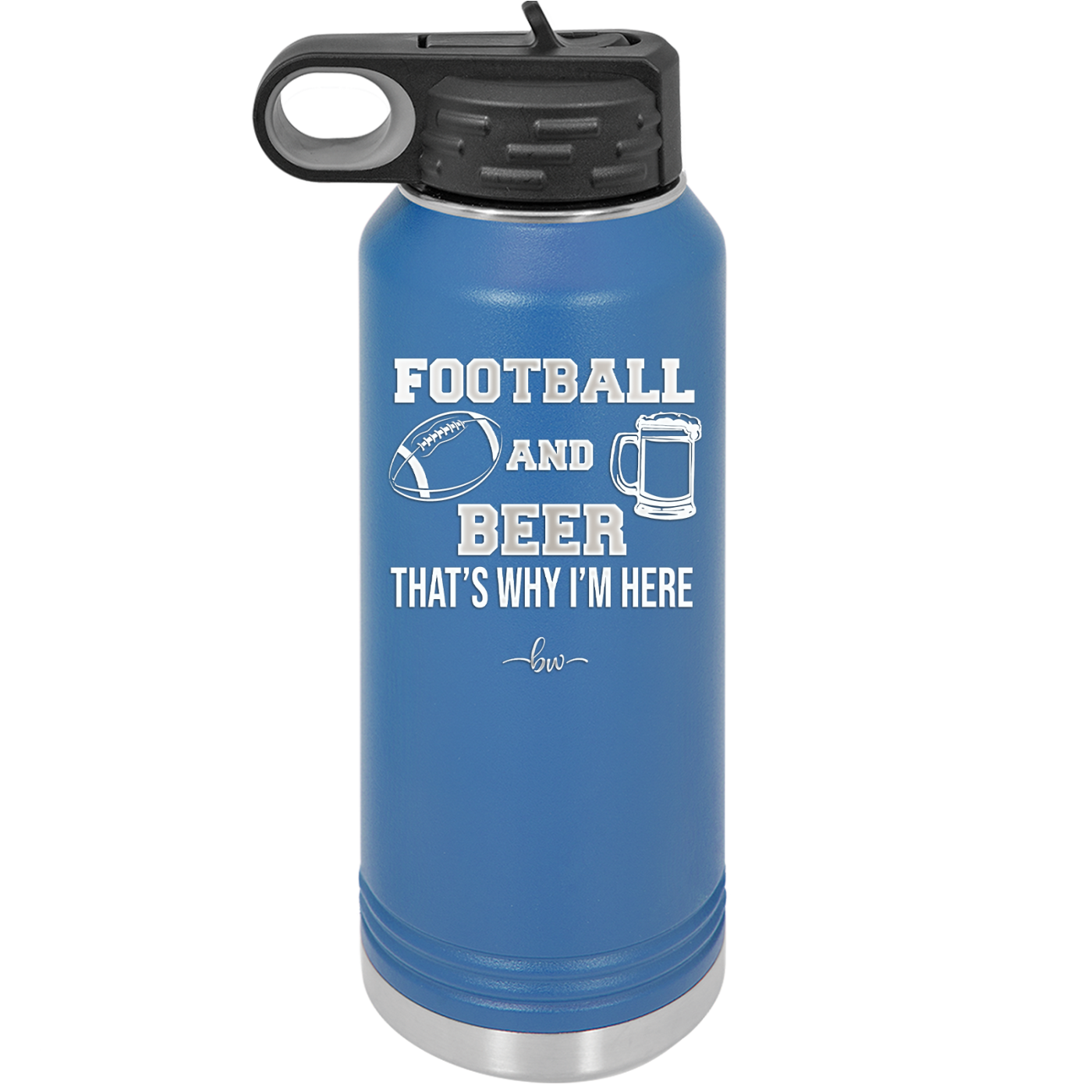 Football and Beer That's Why I'm Here - Laser Engraved Stainless Steel Drinkware - 1940 -