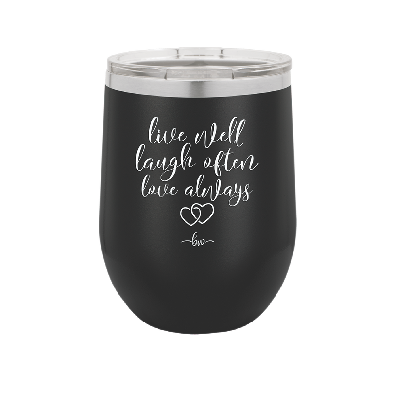 Live Well Laugh Often Love Always - Laser Engraved Stainless Steel Drinkware - 1945 -