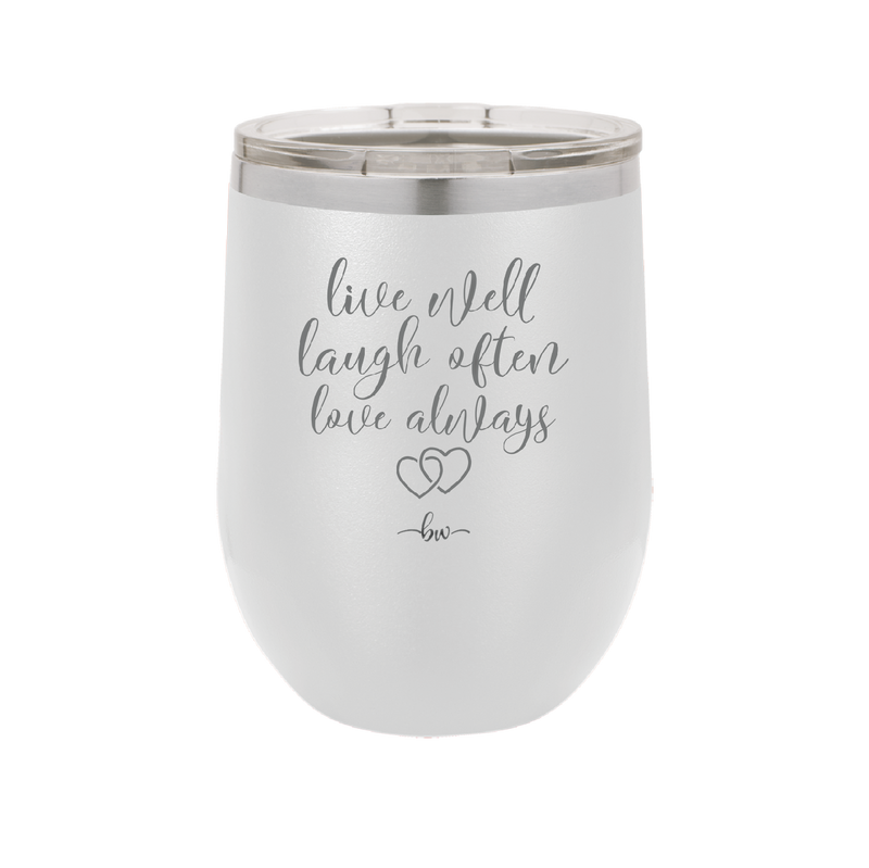 Live Well Laugh Often Love Always - Laser Engraved Stainless Steel Drinkware - 1945 -