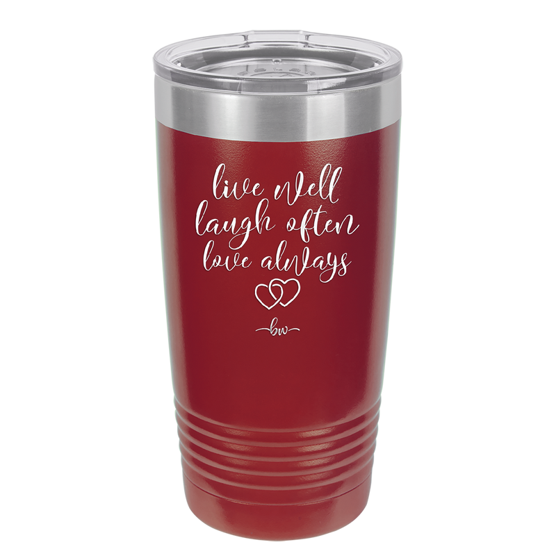 Live Well Laugh Often Love Always - Laser Engraved Stainless Steel Drinkware - 1945 -
