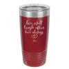Live Well Laugh Often Love Always - Laser Engraved Stainless Steel Drinkware - 1945 -