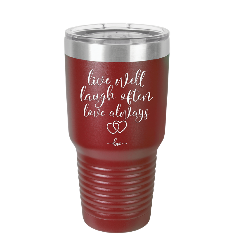 Live Well Laugh Often Love Always - Laser Engraved Stainless Steel Drinkware - 1945 -