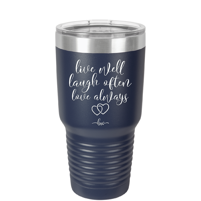 Live Well Laugh Often Love Always - Laser Engraved Stainless Steel Drinkware - 1945 -