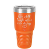 Live Well Laugh Often Love Always - Laser Engraved Stainless Steel Drinkware - 1945 -
