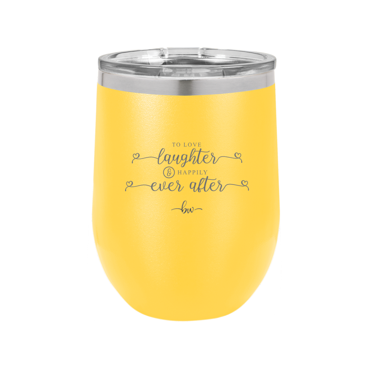 To Love Laughter and Happily Ever After - Laser Engraved Stainless Steel Drinkware - 1947 -