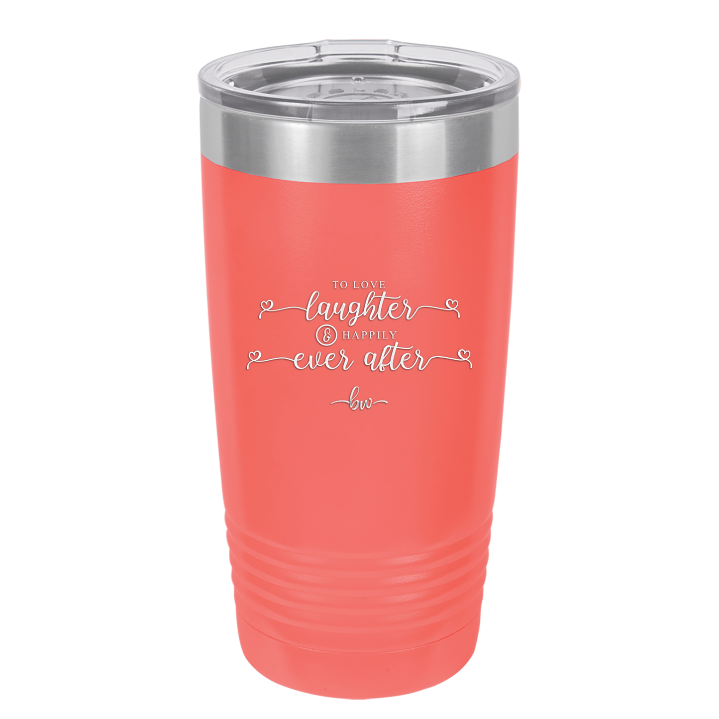 To Love Laughter and Happily Ever After - Laser Engraved Stainless Steel Drinkware - 1947 -