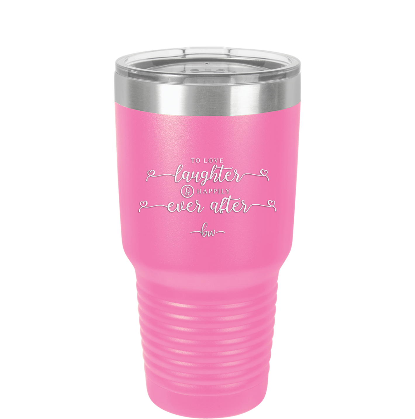 To Love Laughter and Happily Ever After - Laser Engraved Stainless Steel Drinkware - 1947 -