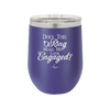 Does This Ring Make Me Look Engaged - Laser Engraved Stainless Steel Drinkware - 1949 -