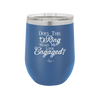 Does This Ring Make Me Look Engaged - Laser Engraved Stainless Steel Drinkware - 1949 -