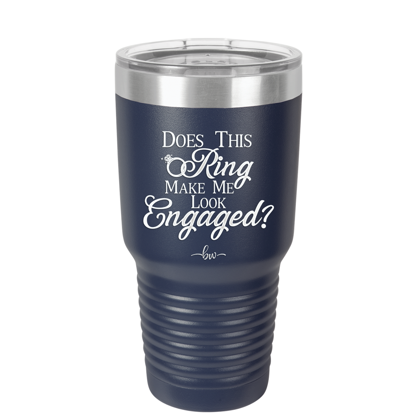 Does This Ring Make Me Look Engaged - Laser Engraved Stainless Steel Drinkware - 1949 -