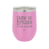 Drink Up Bitches It's My Birthday - Laser Engraved Stainless Steel Drinkware - 1954 -