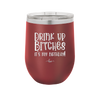 Drink Up Bitches It's My Birthday - Laser Engraved Stainless Steel Drinkware - 1954 -