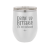 Drink Up Bitches It's My Birthday - Laser Engraved Stainless Steel Drinkware - 1954 -