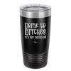 Drink Up Bitches It's My Birthday - Laser Engraved Stainless Steel Drinkware - 1954 -