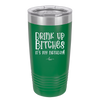 Drink Up Bitches It's My Birthday - Laser Engraved Stainless Steel Drinkware - 1954 -