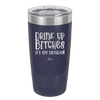 Drink Up Bitches It's My Birthday - Laser Engraved Stainless Steel Drinkware - 1954 -