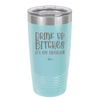 Drink Up Bitches It's My Birthday - Laser Engraved Stainless Steel Drinkware - 1954 -
